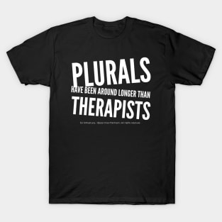 Around Longer than Therapists T-Shirt